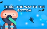 Titan: The Way to the Bottom - Deep Sea Survival Adventure